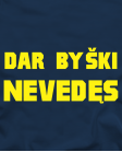 Dar byški nevedęs Dar byški nevedęs
